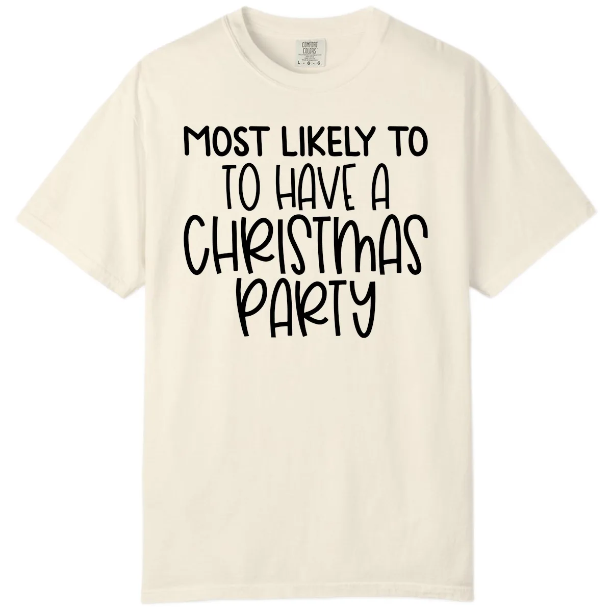 Most Likely To Have A Christmas Party Comfort Color in Ivory