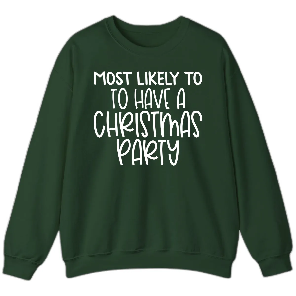 Most Likely To Have A Christmas Party Sweatshirt in Forest Green
