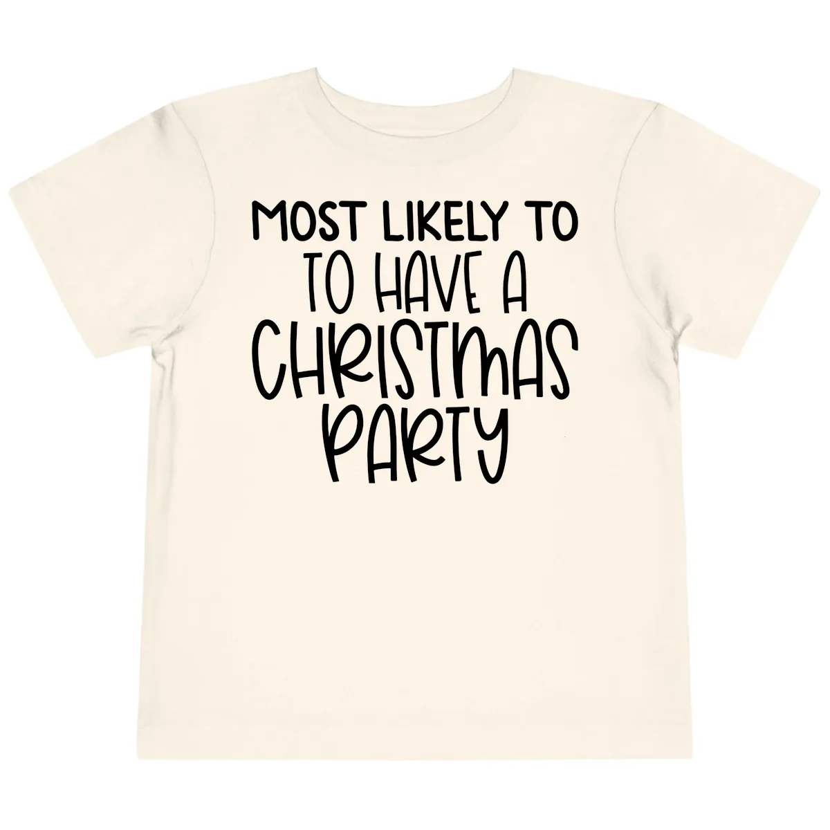 Most Likely To Have A Christmas Party Toddler T-Shirt in Natural