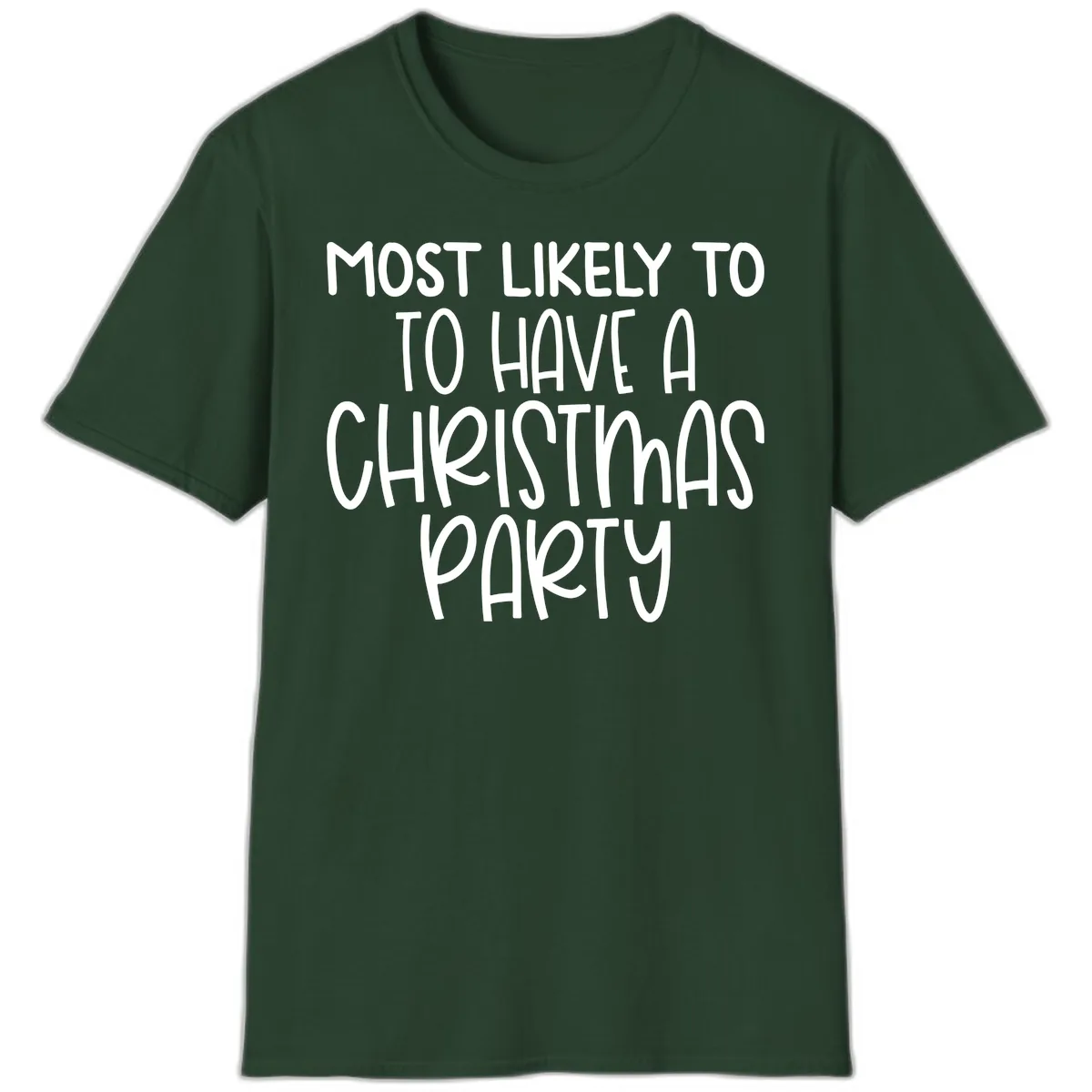 Most Likely To Have A Christmas Party T-Shirt in Forest Green