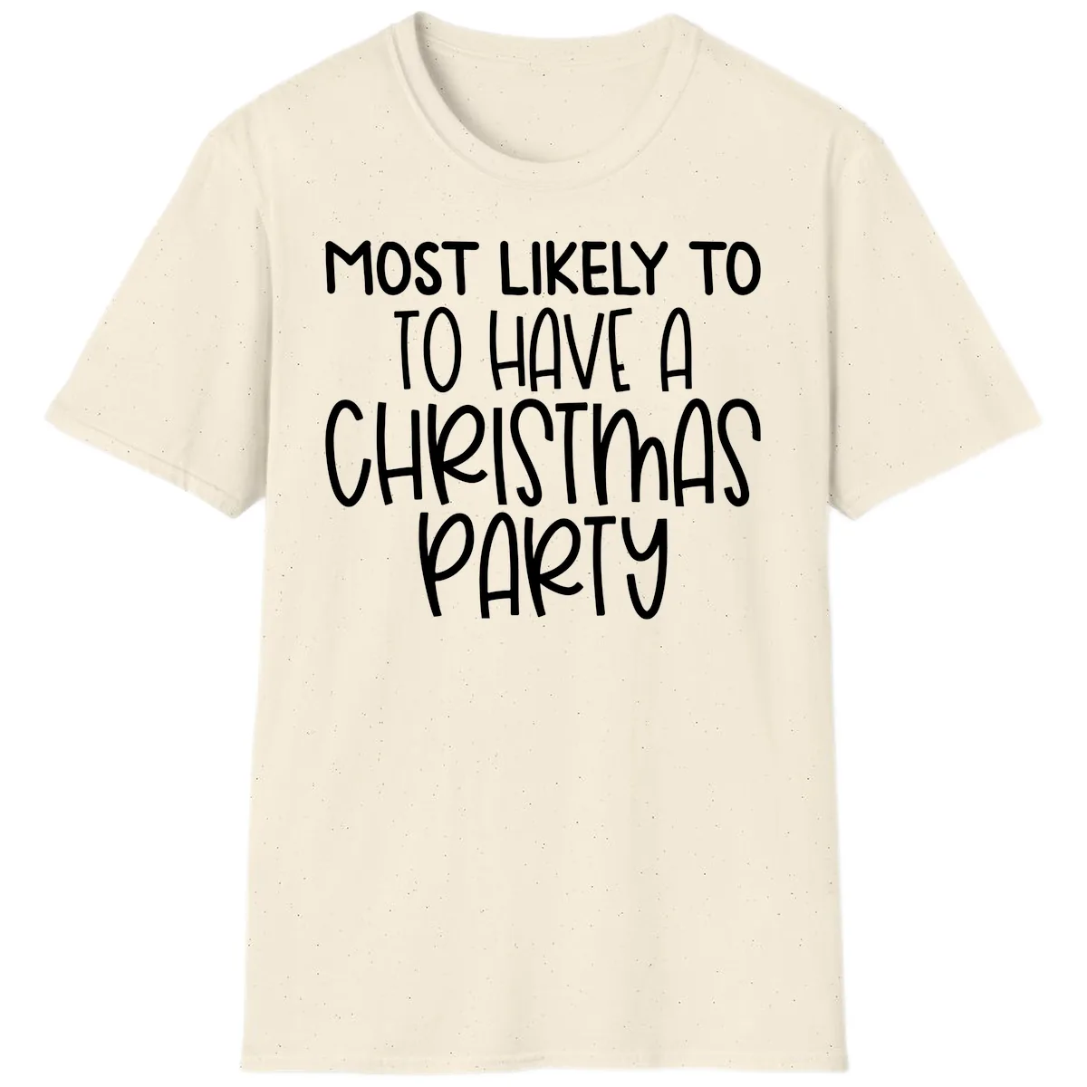 Most Likely To Have A Christmas Party T-Shirt in Natural