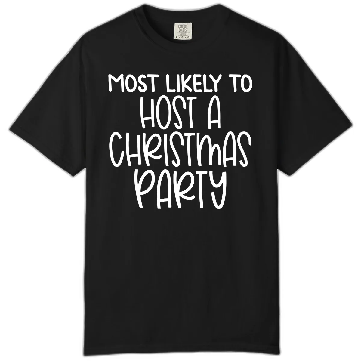 Most Likely To Host A Christmas Party Comfort Color in Black