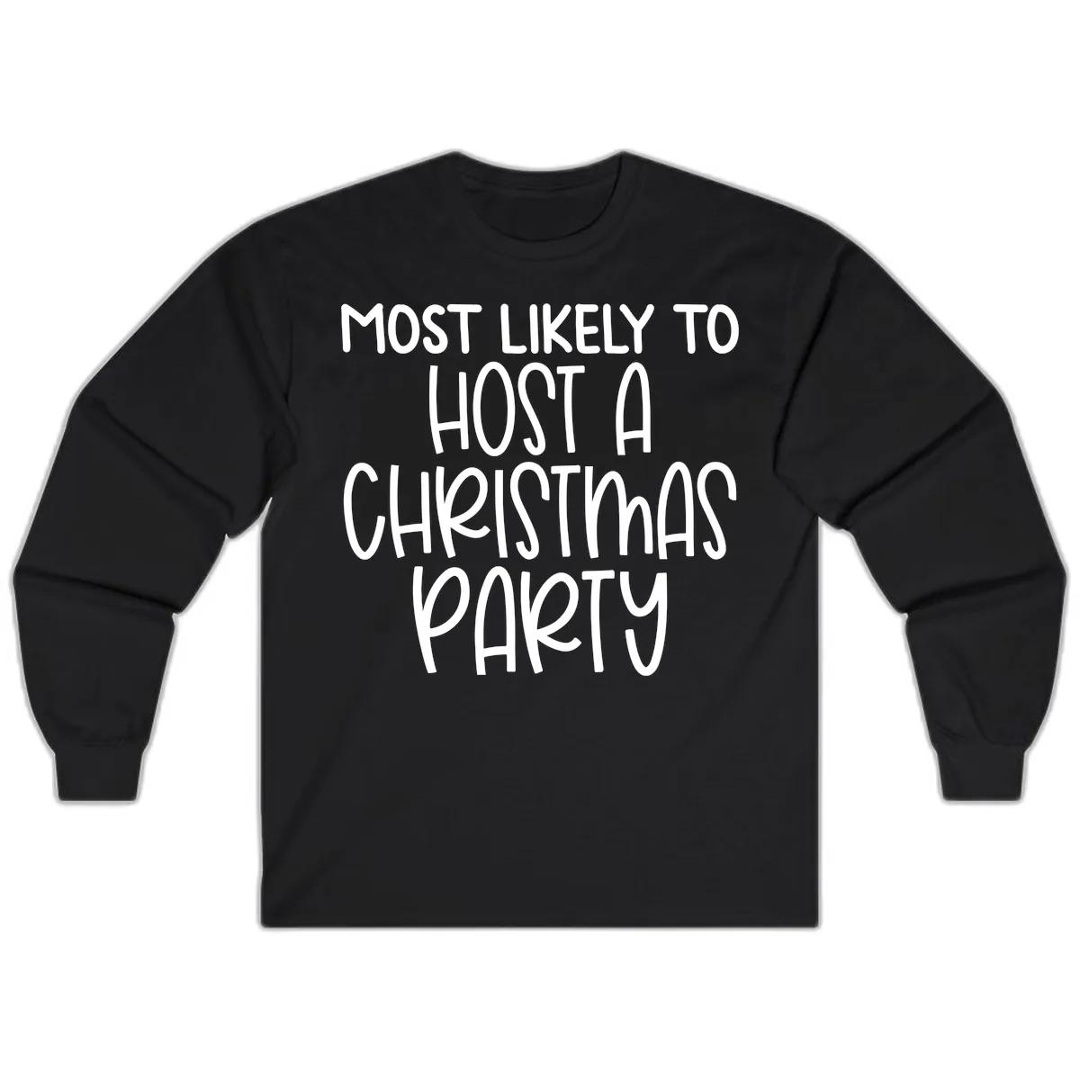 Most Likely To Host A Christmas Party Long Sleeve in Black