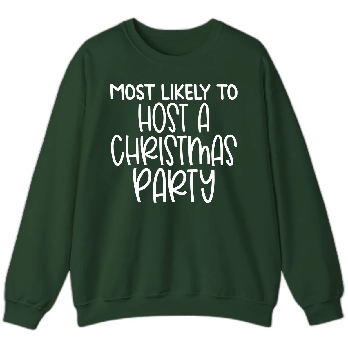 Most Likely To Host A Christmas Party Sweatshirt in Forest Green