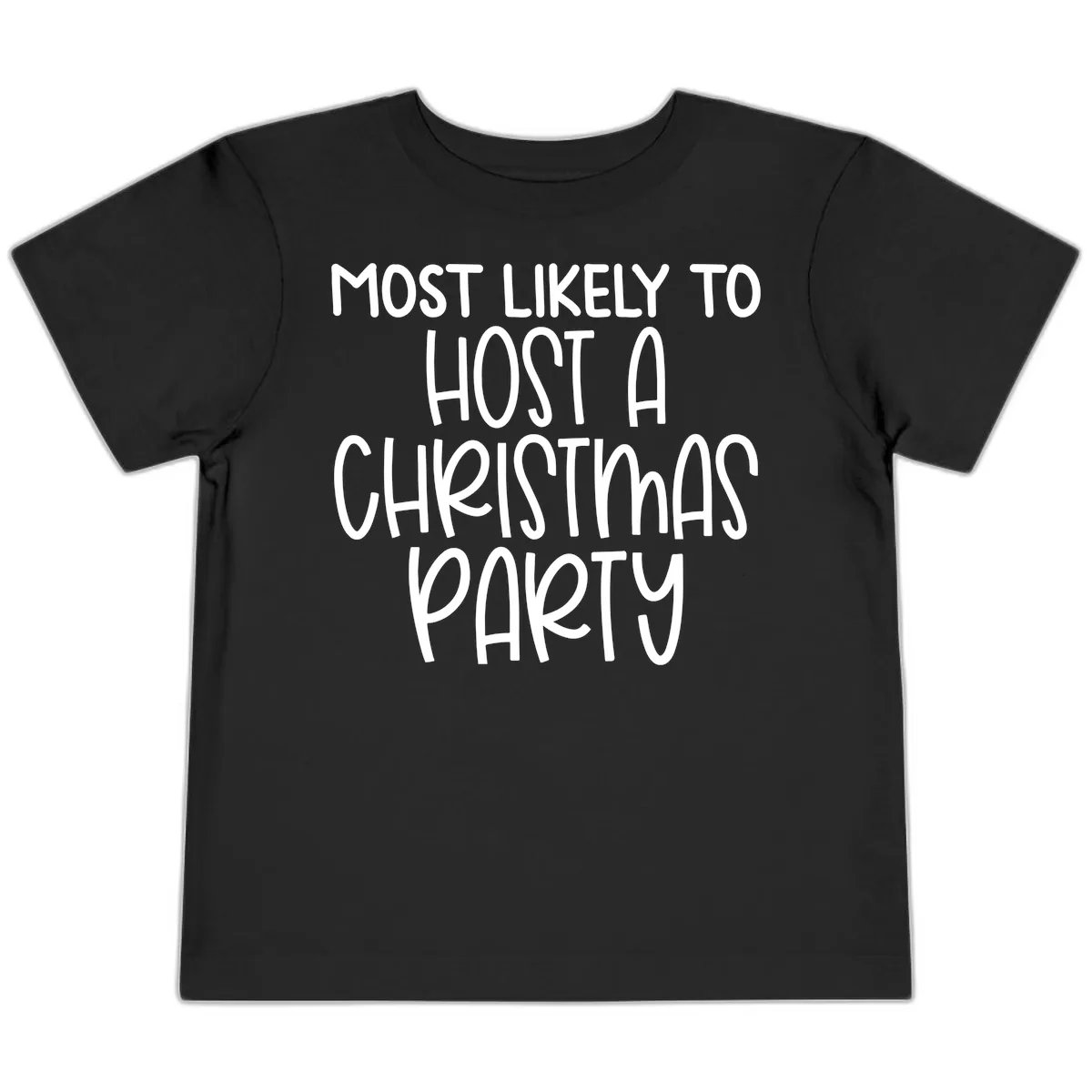 Most Likely To Host A Christmas Party Toddler T-Shirt in Black