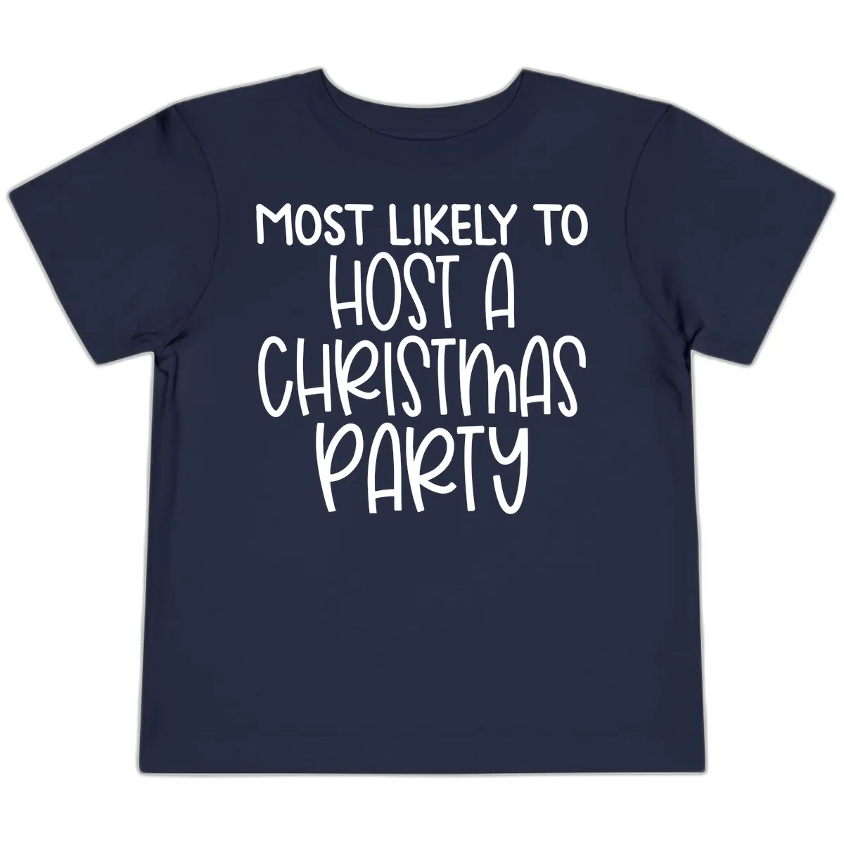 Most Likely To Host A Christmas Party Toddler T-Shirt in Navy