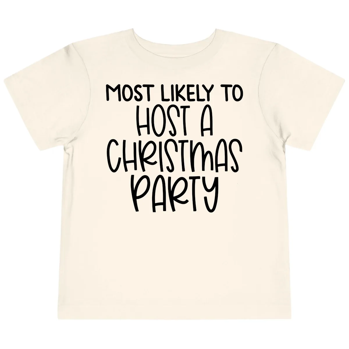 Most Likely To Host A Christmas Party Toddler T-Shirt in Natural