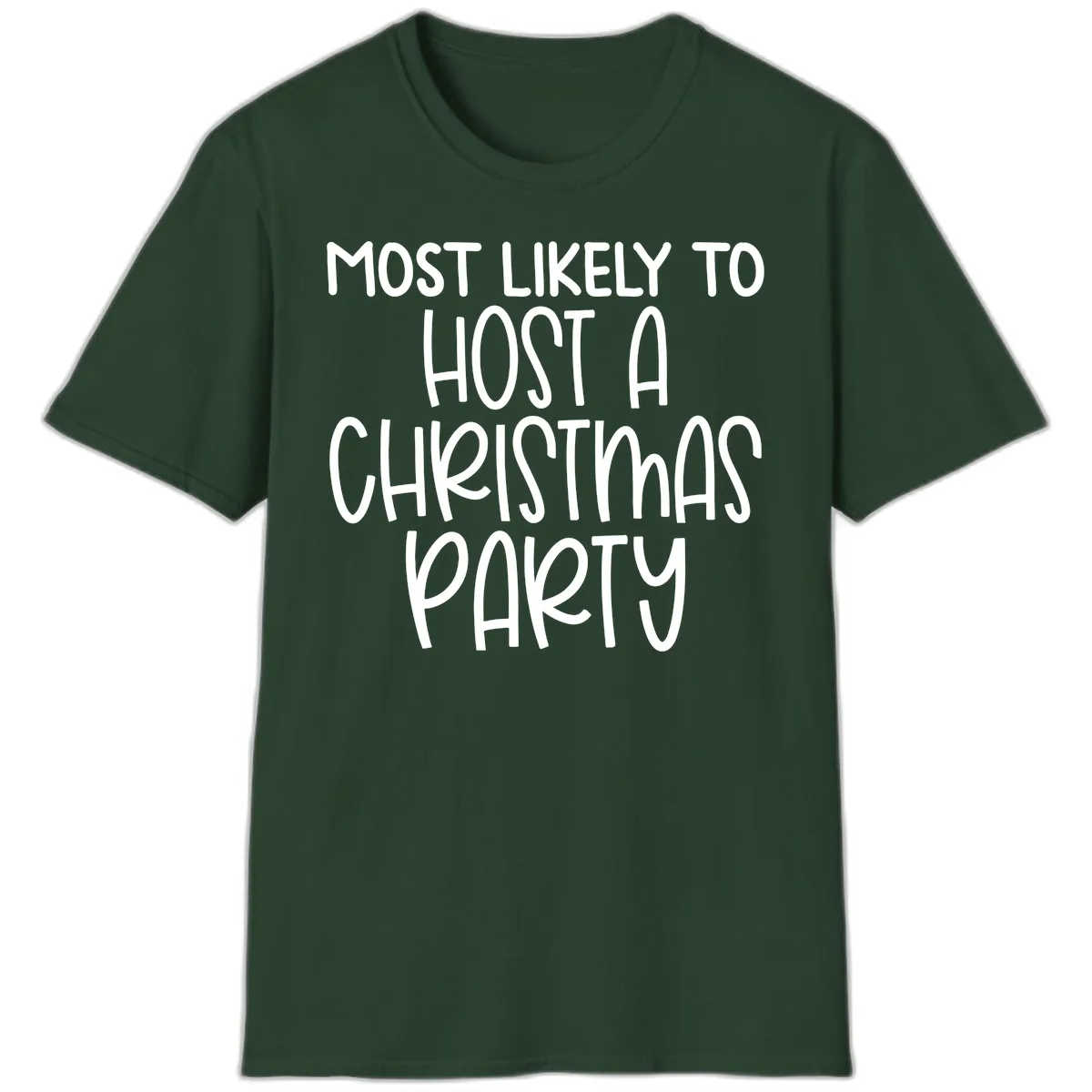 Most Likely To Host A Christmas Party T-Shirt in Forest Green
