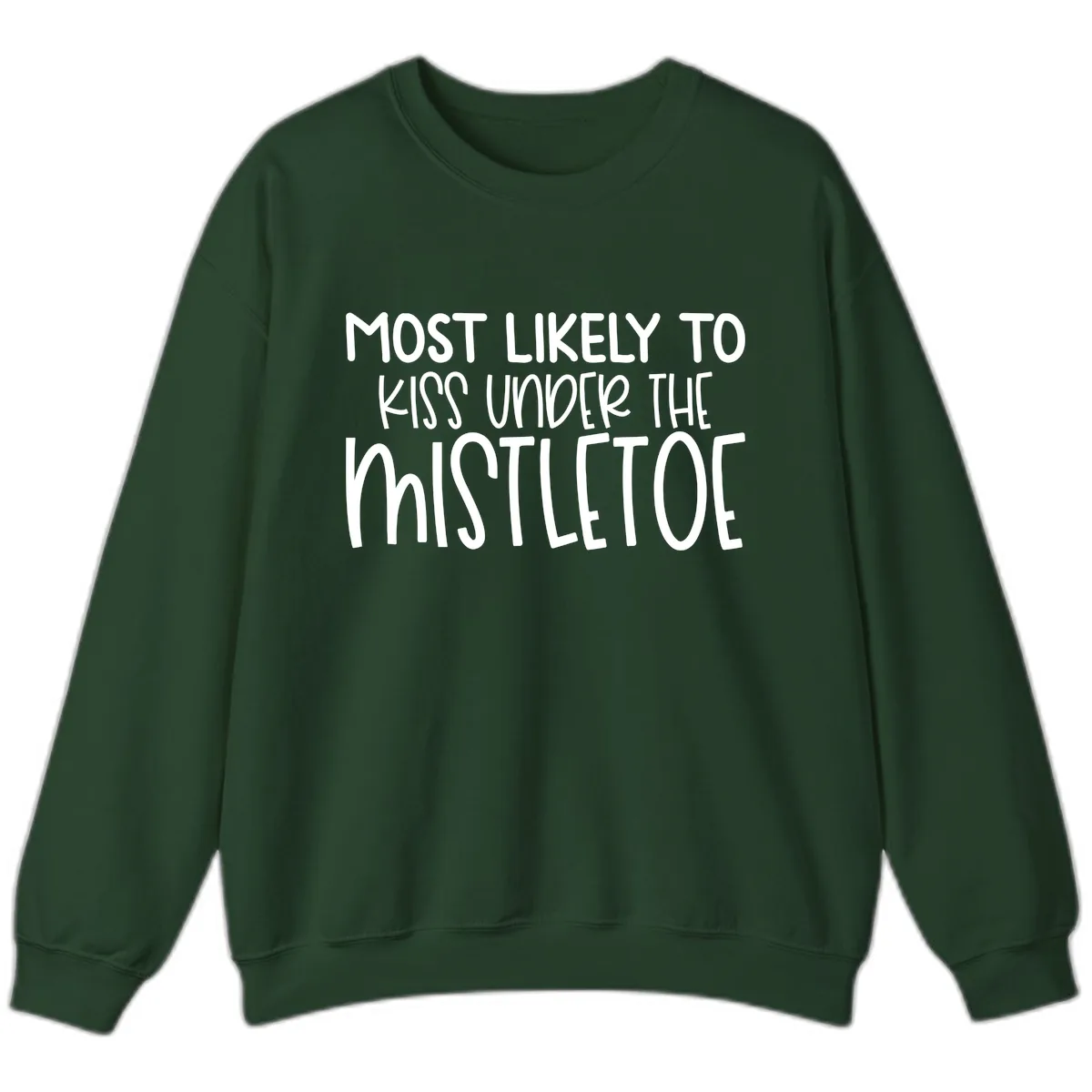 Most Likely To Kiss Under Mistletoe Sweatshirt in Forest Green