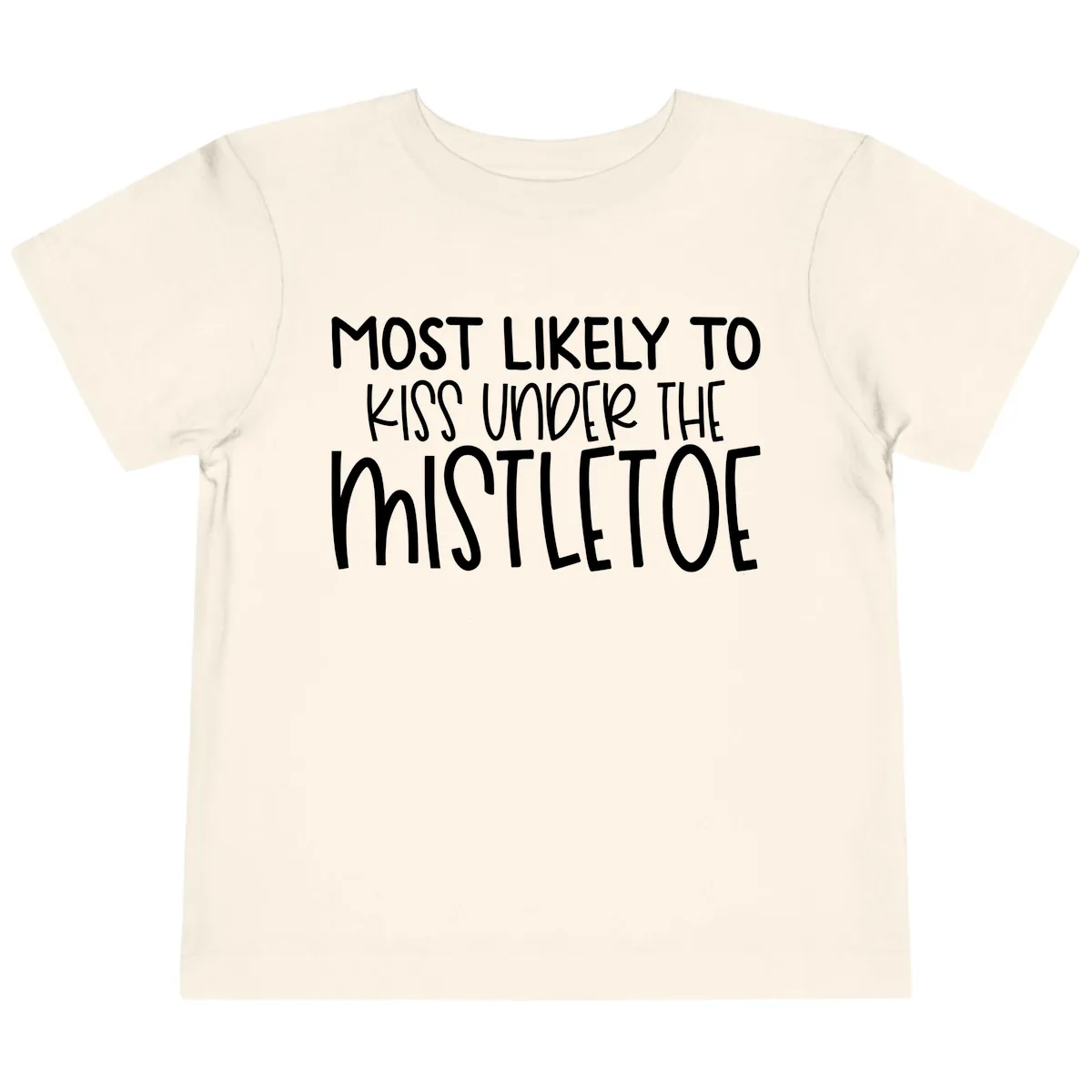 Most Likely To Kiss Under Mistletoe Toddler T-Shirt in Natural