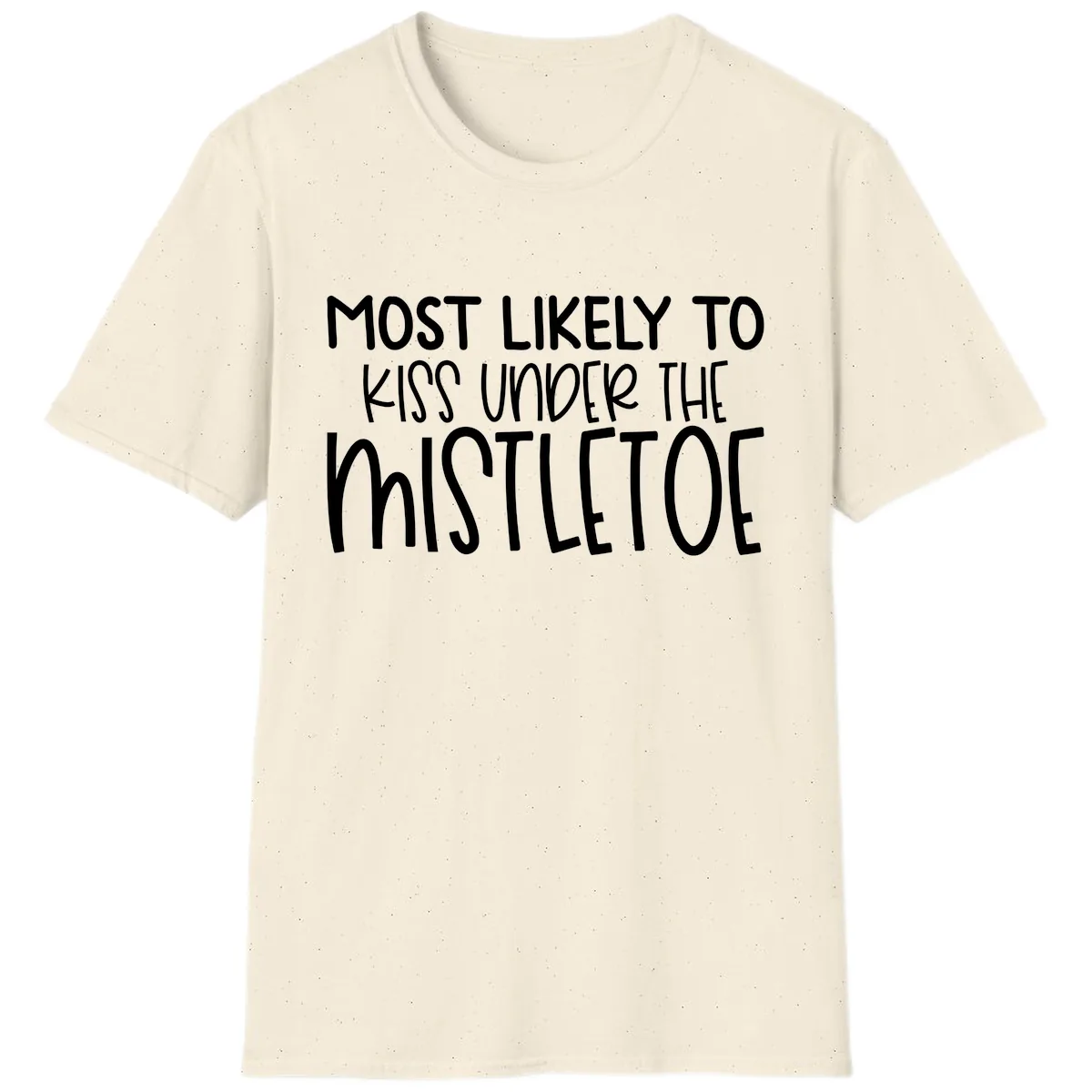 Most Likely To Kiss Under Mistletoe T-Shirt in Natural