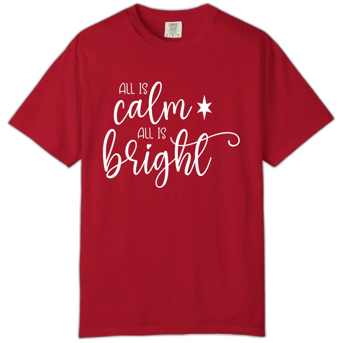 All Is Calm All Is Bright Holiday Script Comfort Color in Red