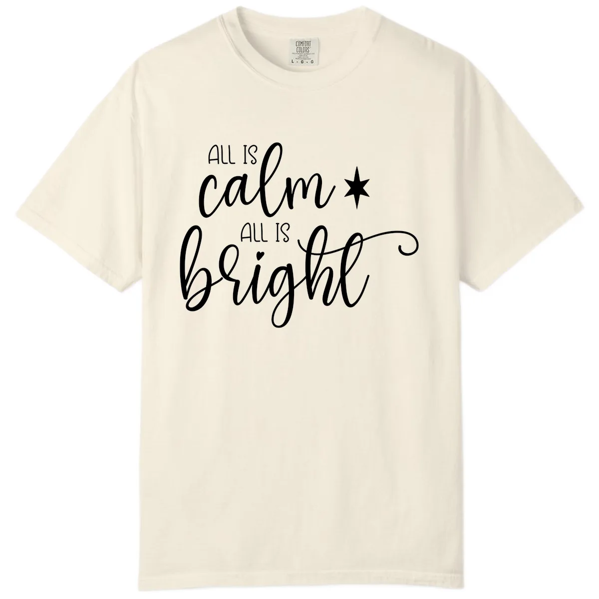 All Is Calm All Is Bright Holiday Script Comfort Color in Ivory