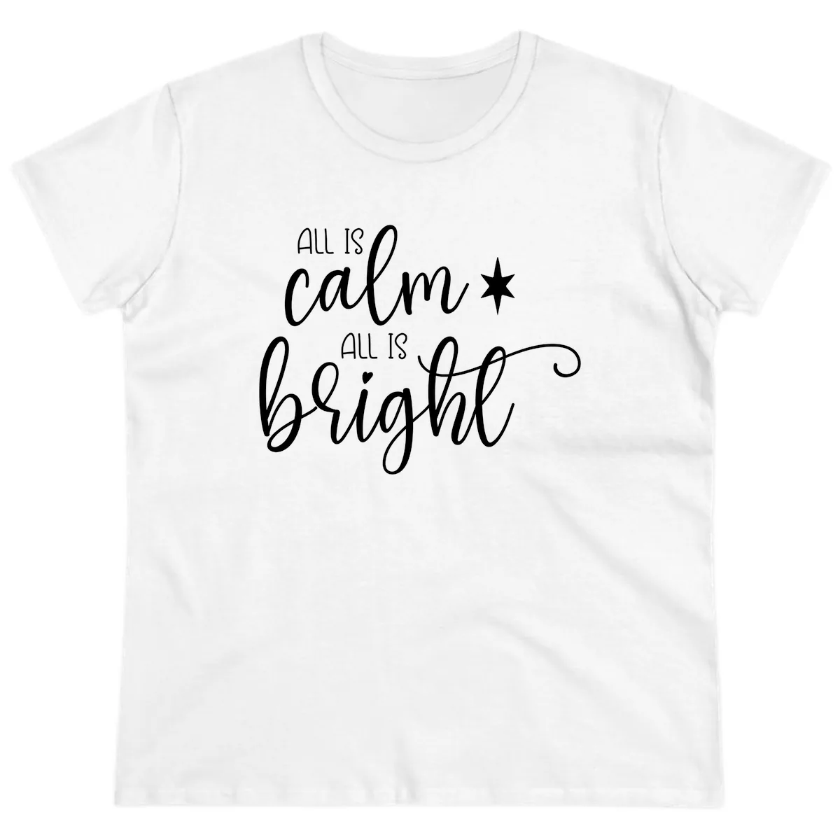 All Is Calm All Is Bright Holiday Script Ladies Tee in White