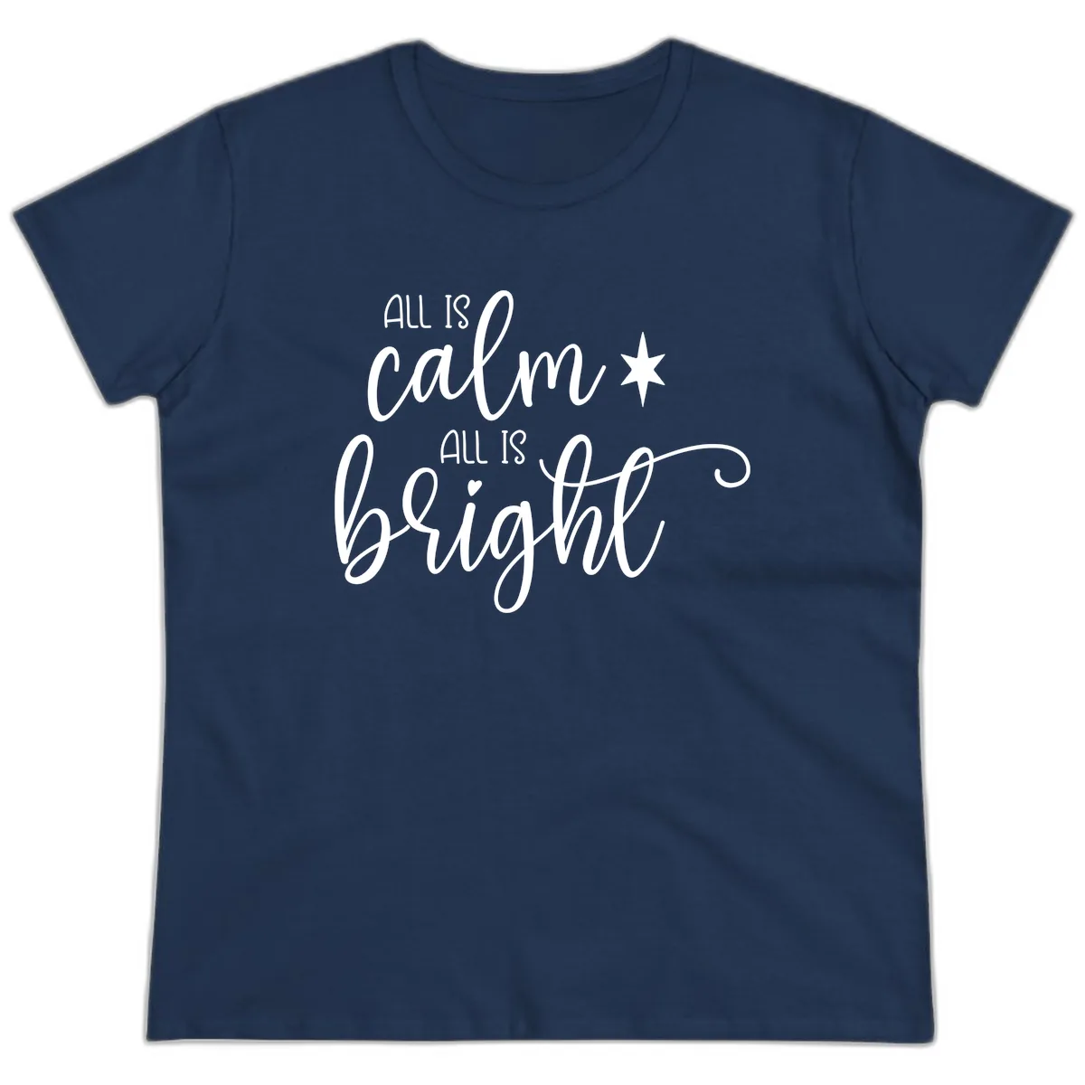 All Is Calm All Is Bright Holiday Script Ladies Tee in Navy