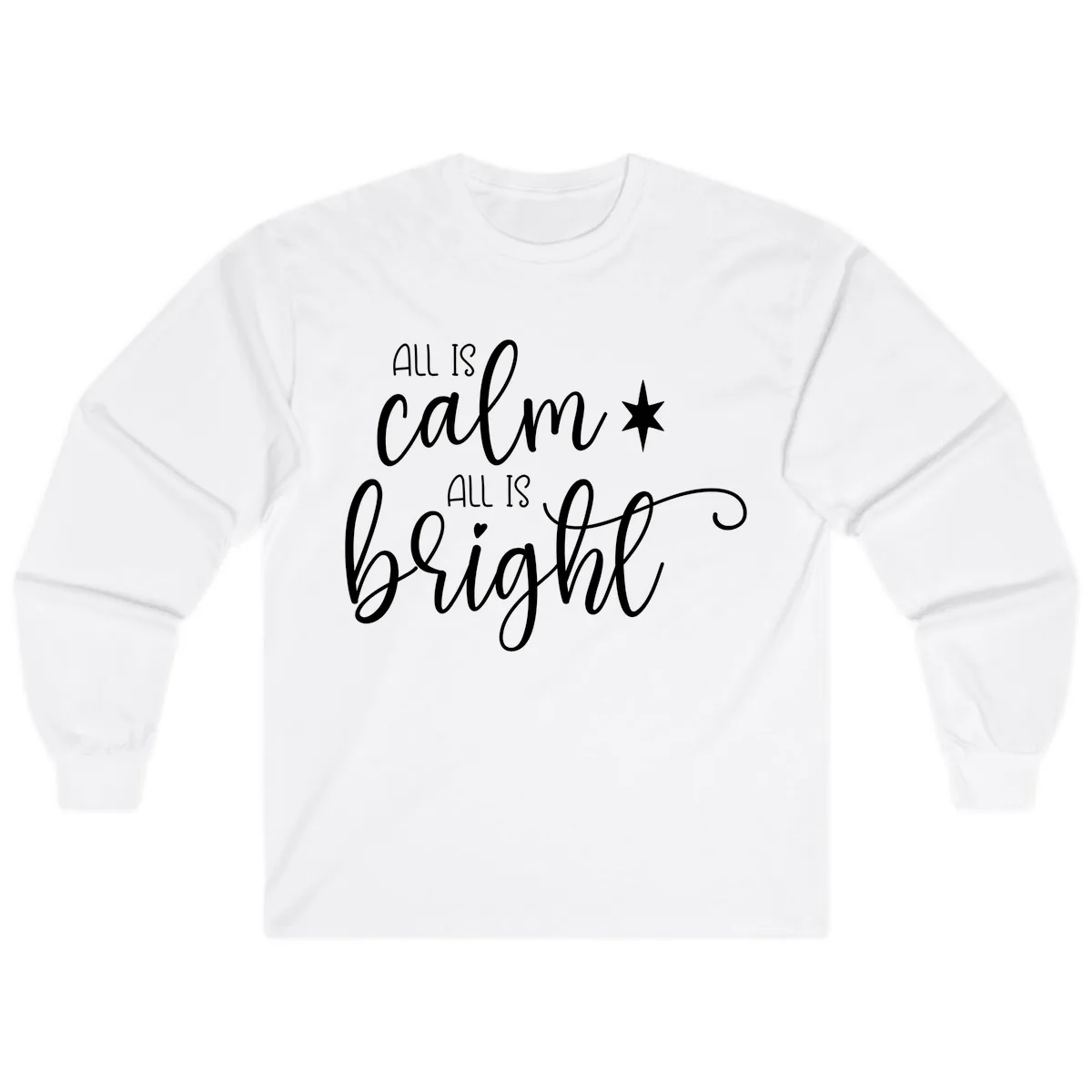 All Is Calm All Is Bright Holiday Script Long Sleeve in White