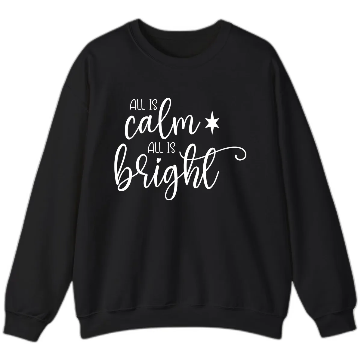 All Is Calm All Is Bright Holiday Script Sweatshirt in Black