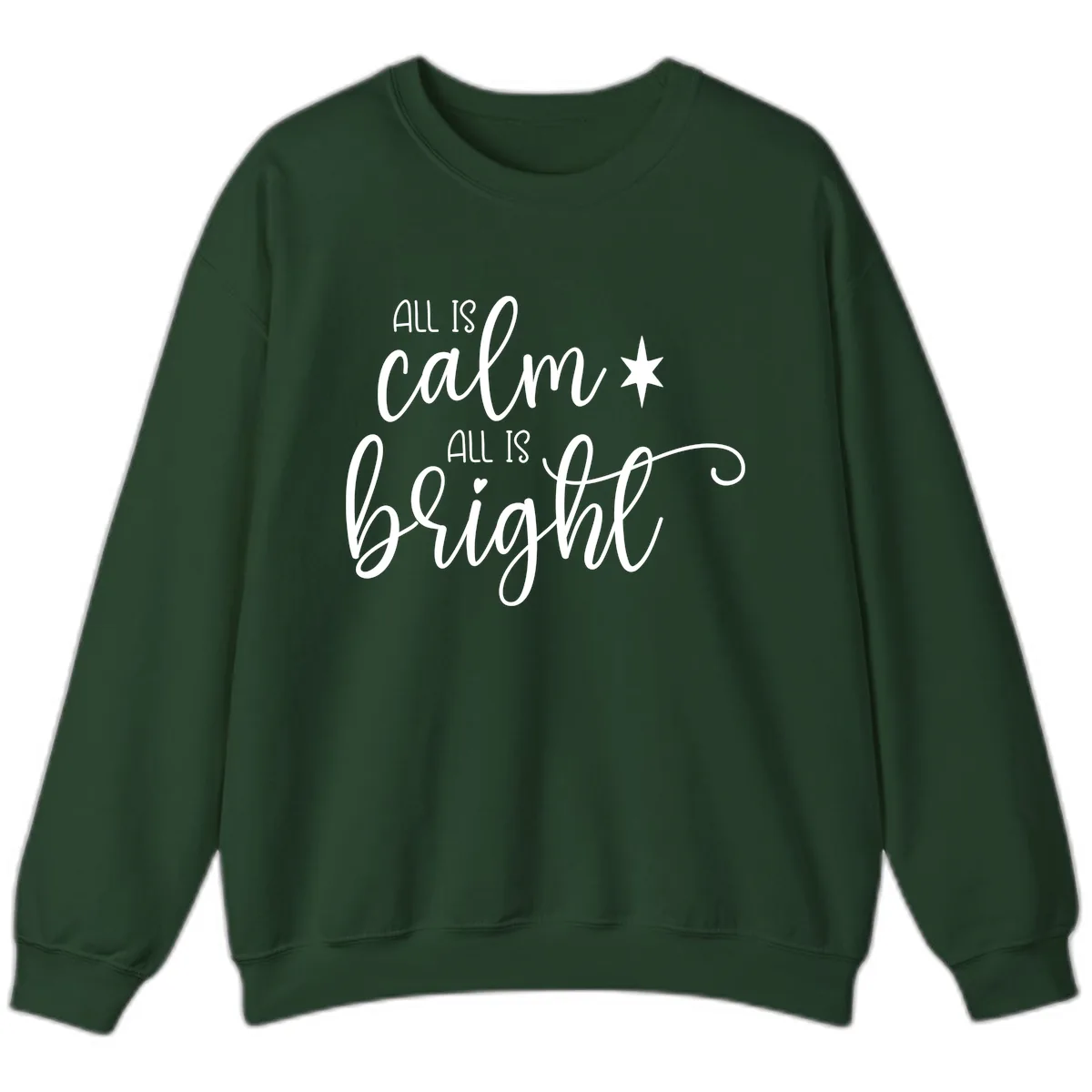 All Is Calm All Is Bright Holiday Script Sweatshirt in Forest Green