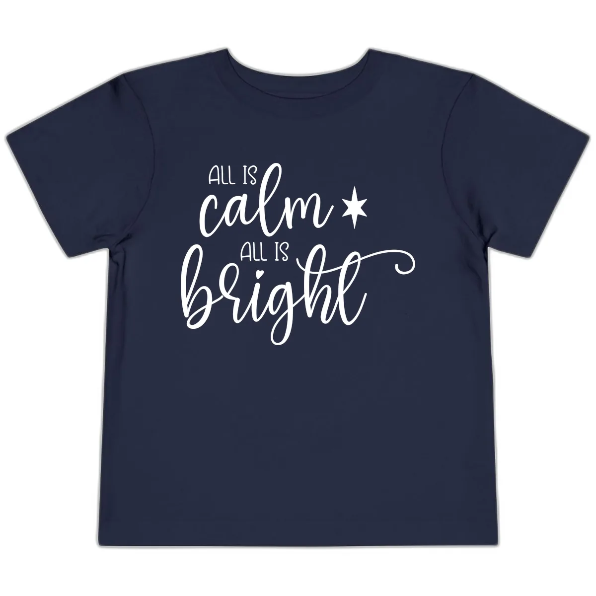 All Is Calm All Is Bright Holiday Script Toddler T-Shirt in Navy