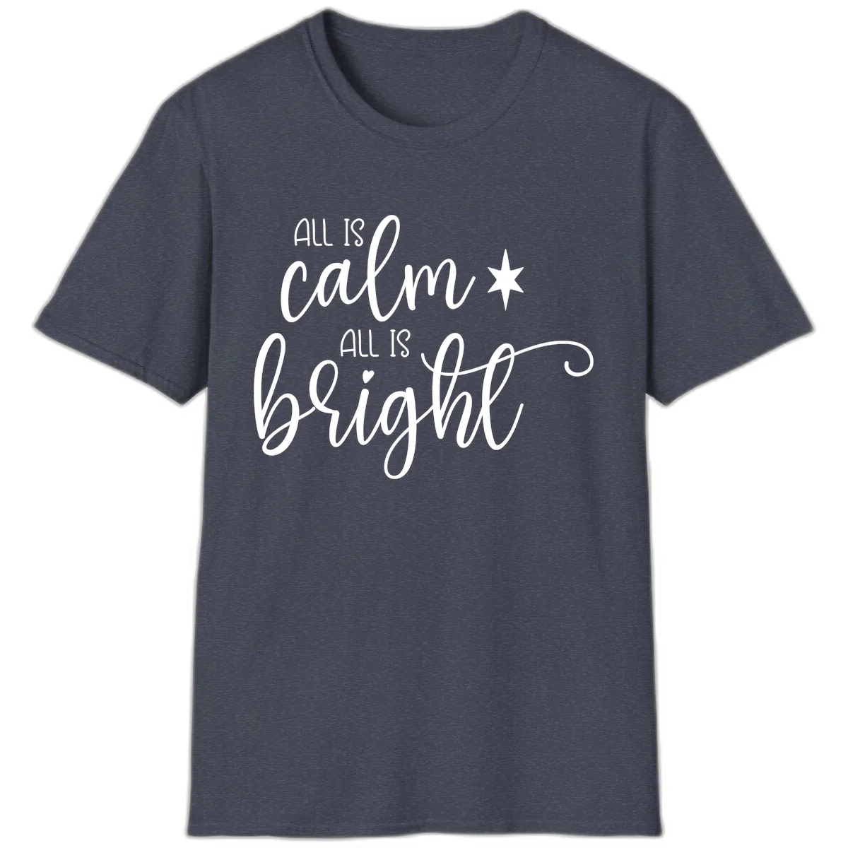 All Is Calm All Is Bright Holiday Script T-Shirt in Heather Navy