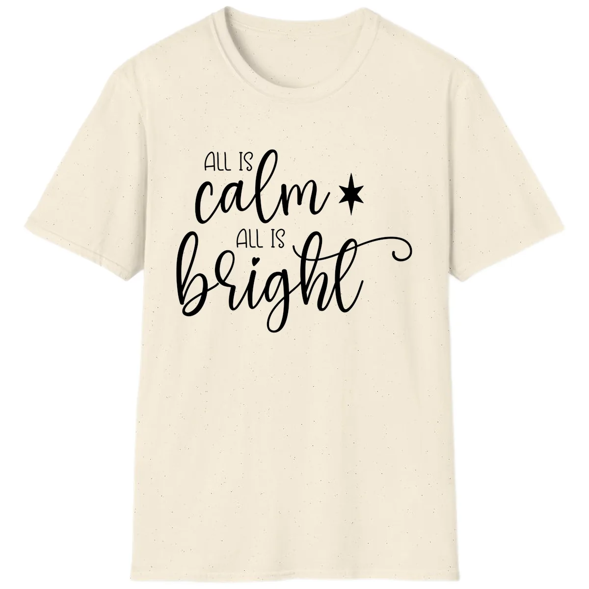 All Is Calm All Is Bright Holiday Script T-Shirt in Natural