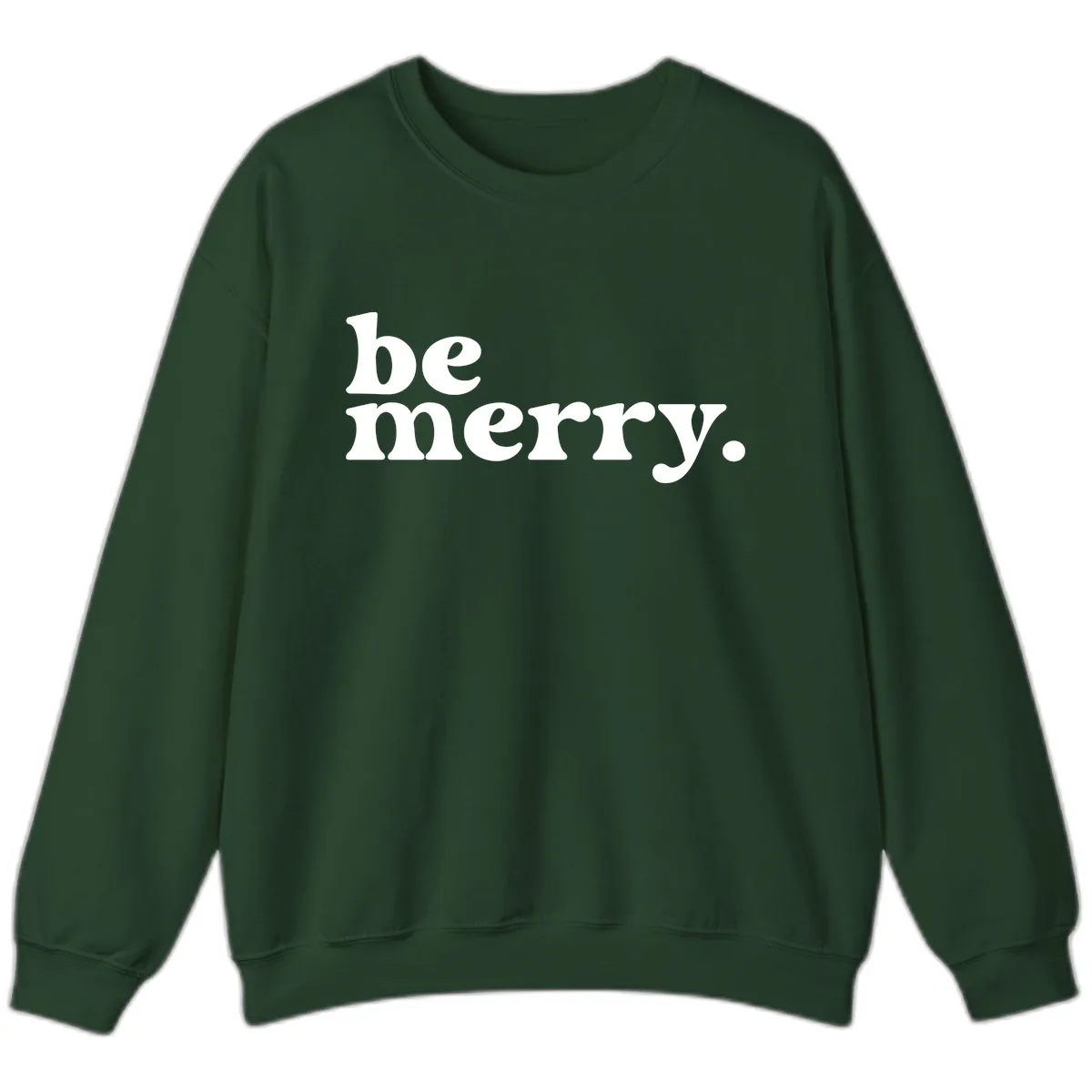 Be Merry Holiday Typography Sweatshirt in Forest Green