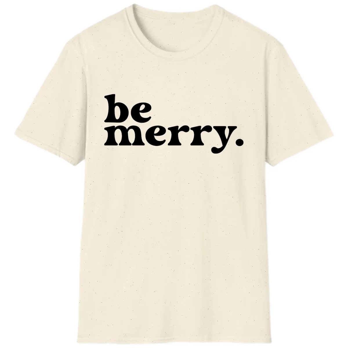 Be Merry Holiday Typography T-Shirt in Natural