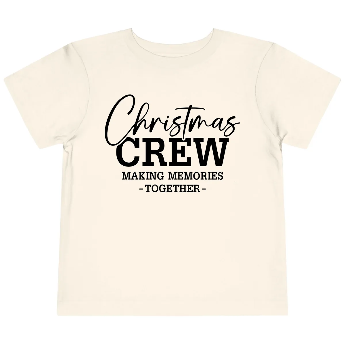 Christmas Crew Making Memories Together Toddler T-Shirt in Natural