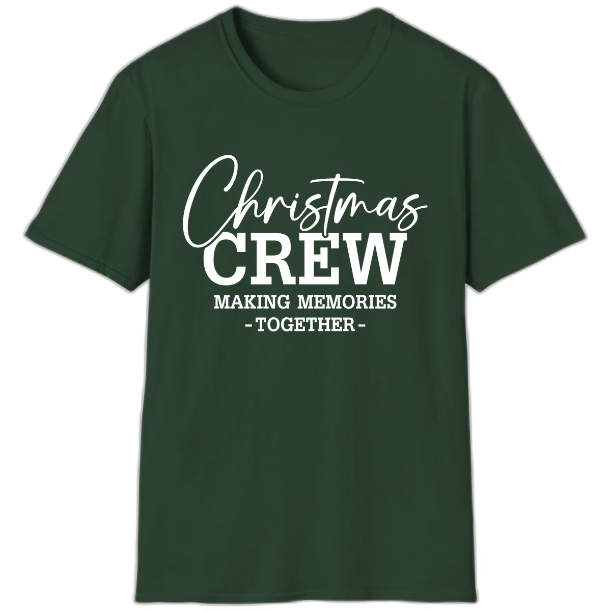 Christmas Crew Making Memories Together T-Shirt in Forest Green