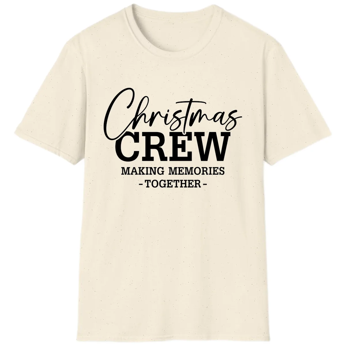 Christmas Crew Making Memories Together T-Shirt in Natural