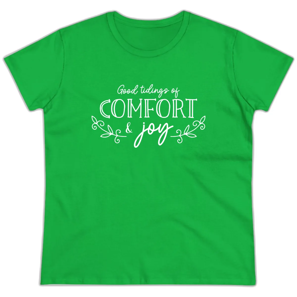 Good Tidings of Comfort and Joy Ladies Tee in Irish Green