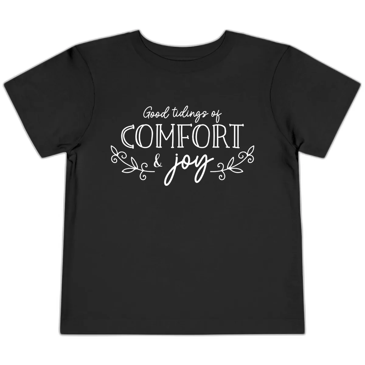 Good Tidings of Comfort and Joy Toddler T-Shirt in Black