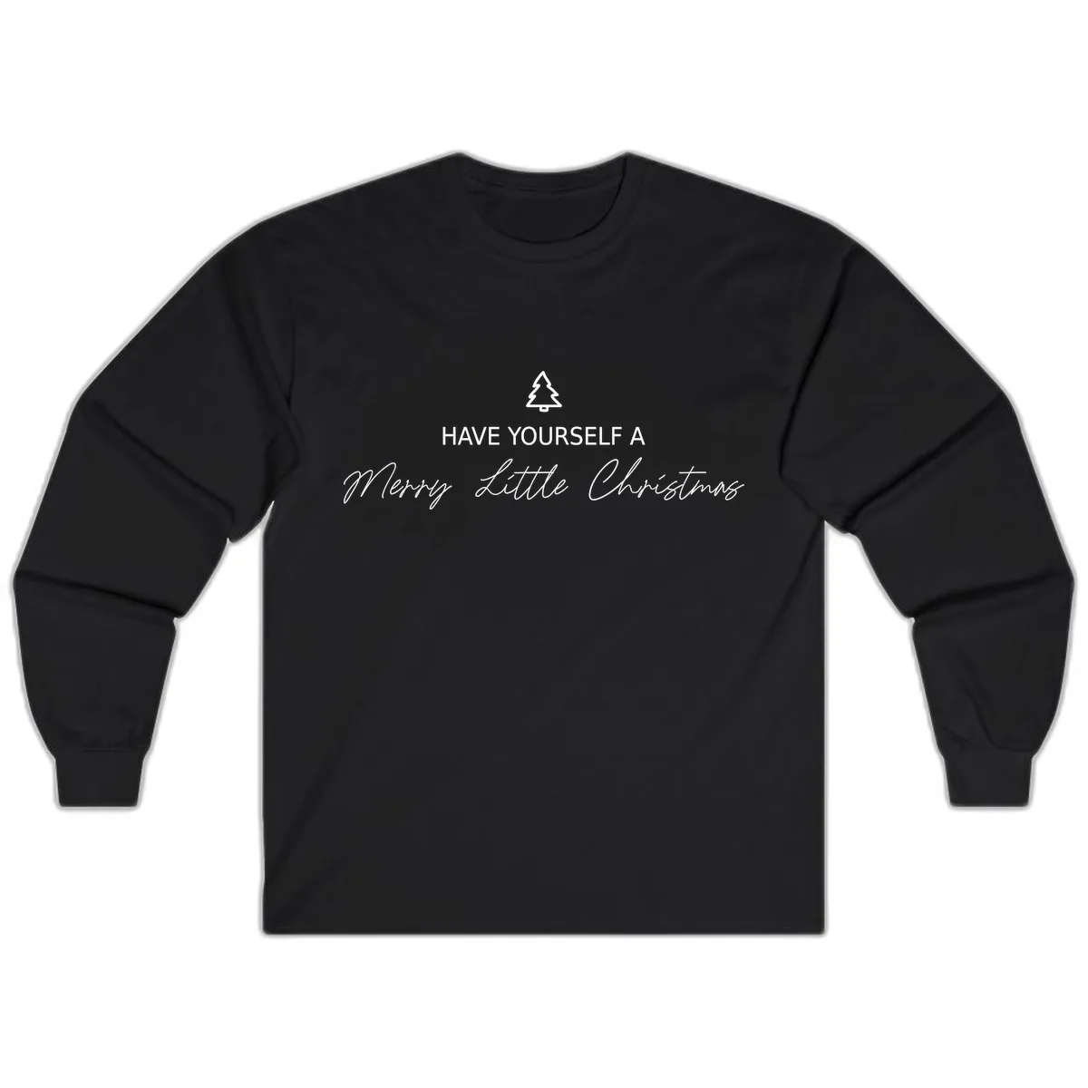Have Yourself A Merry Little Christmas Long Sleeve in Black
