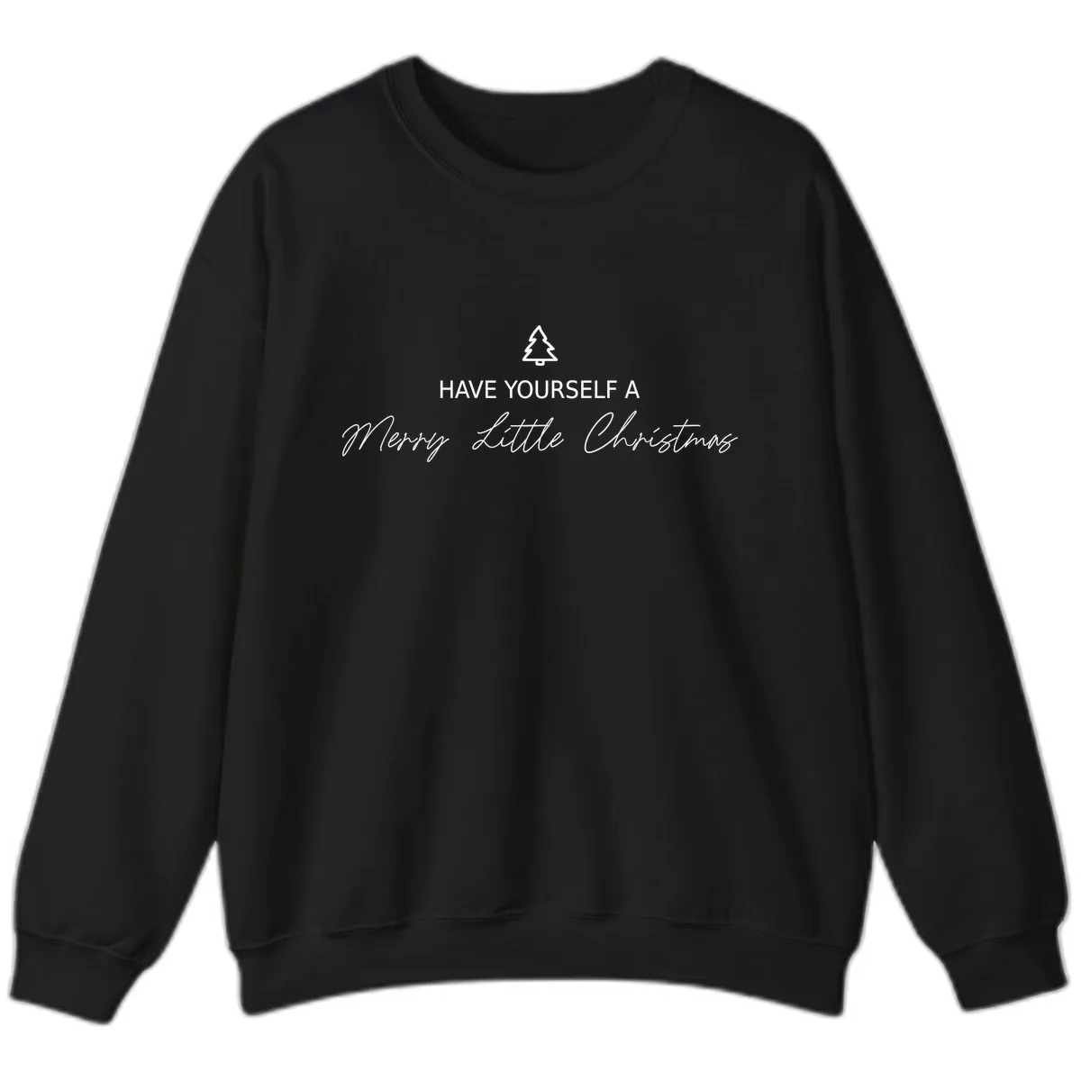 Have Yourself A Merry Little Christmas Sweatshirt in Black