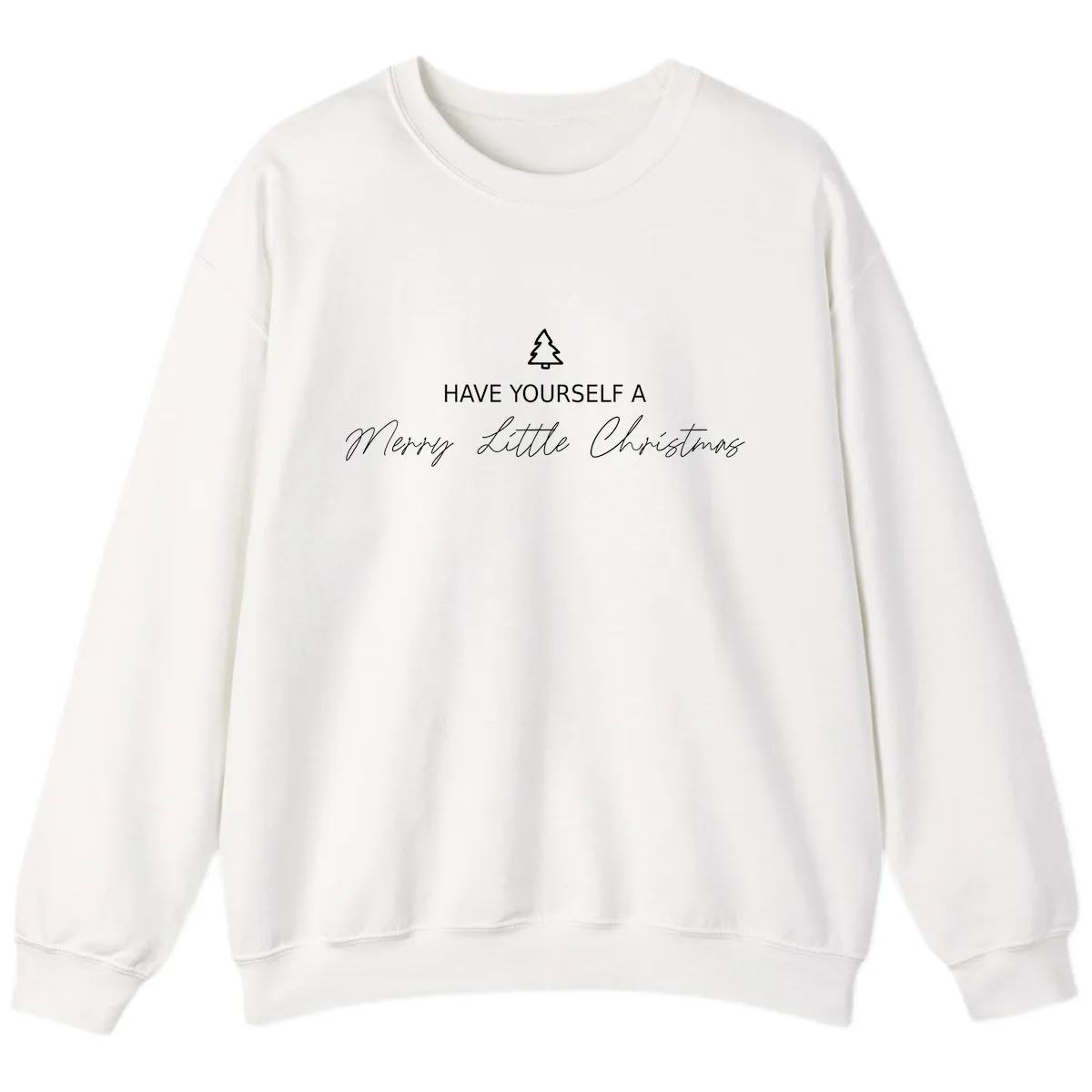 Have Yourself A Merry Little Christmas Sweatshirt in White