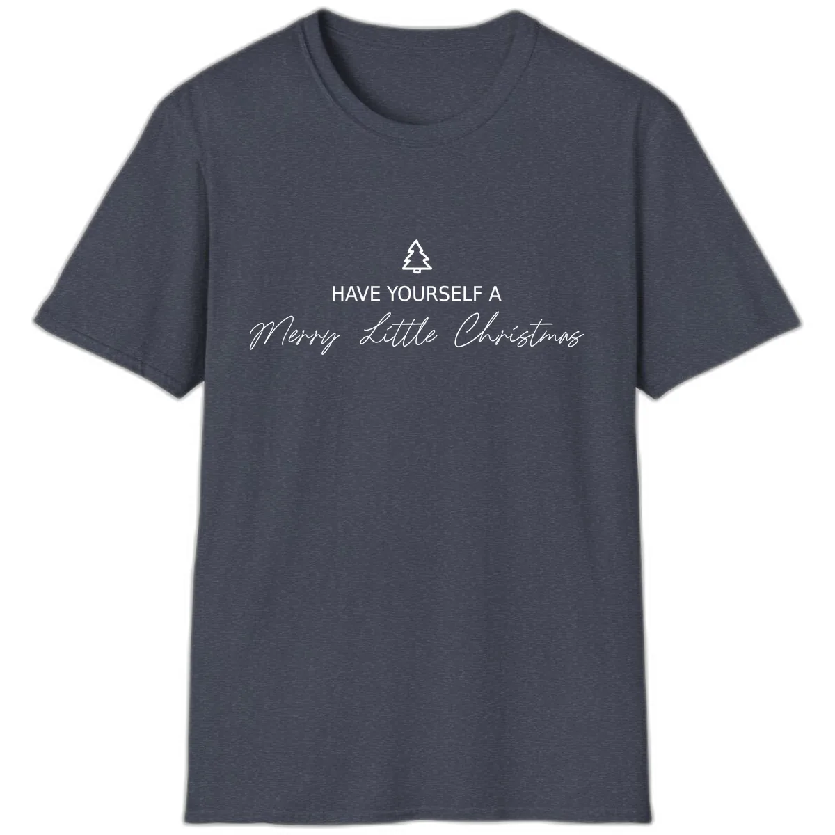Have Yourself A Merry Little Christmas T-Shirt in Heather Navy