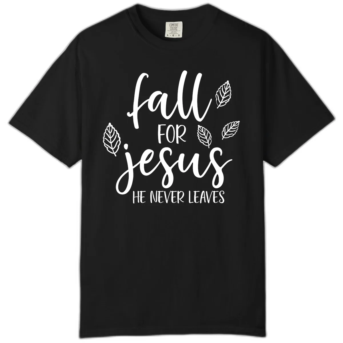 Fall For Jesus He Never Leaves Comfort Color in Black
