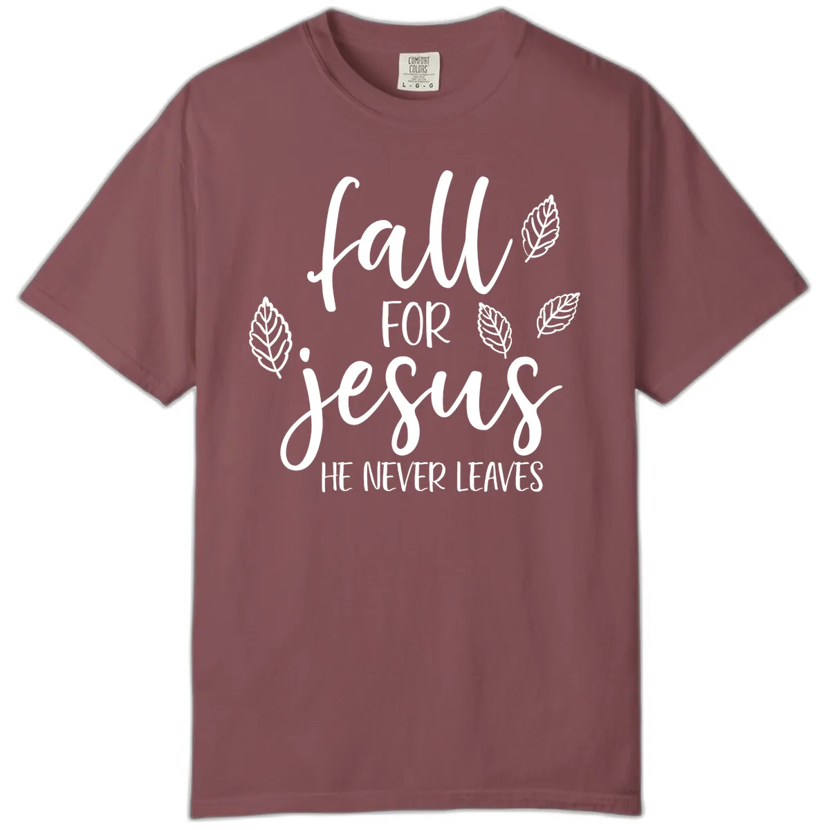 Fall For Jesus He Never Leaves Comfort Color in Brick