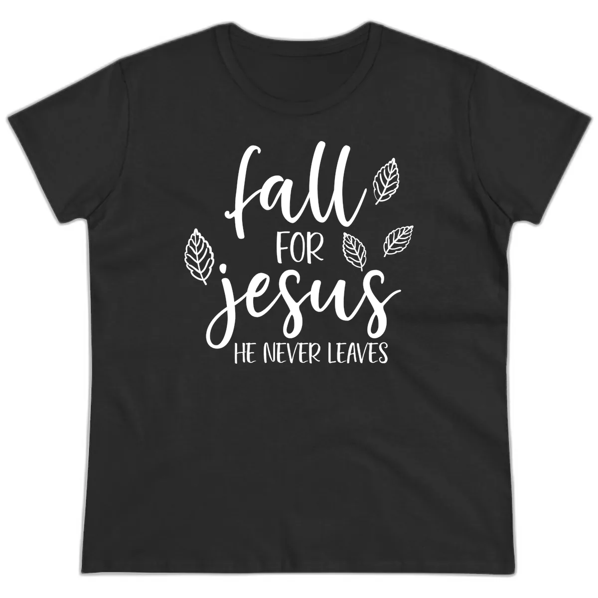 Fall For Jesus He Never Leaves Ladies Tee in Black