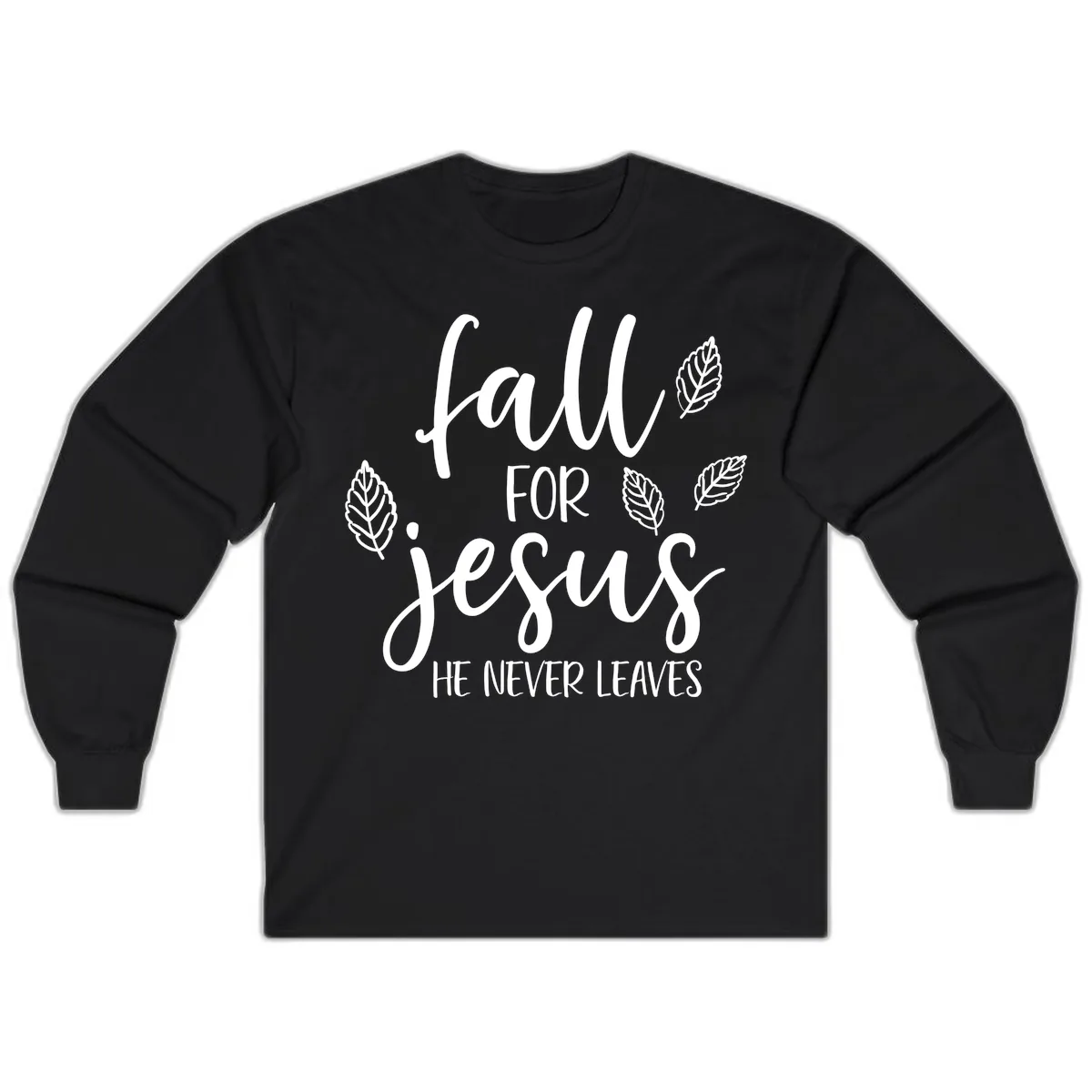 Fall For Jesus He Never Leaves Long Sleeve in Black