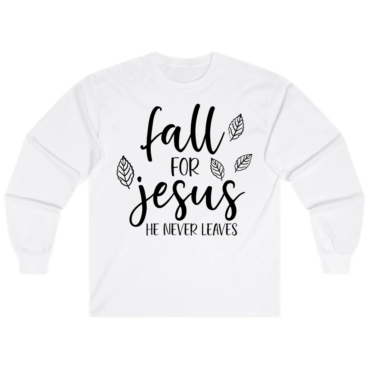 Fall For Jesus He Never Leaves Long Sleeve in White