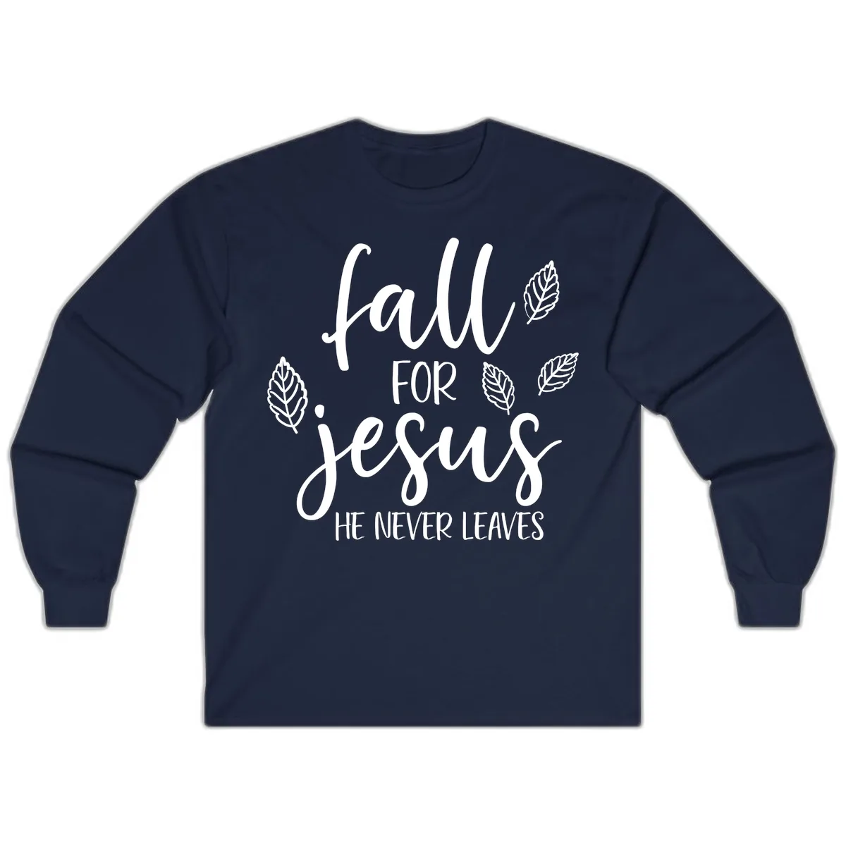 Fall For Jesus He Never Leaves Long Sleeve in Navy