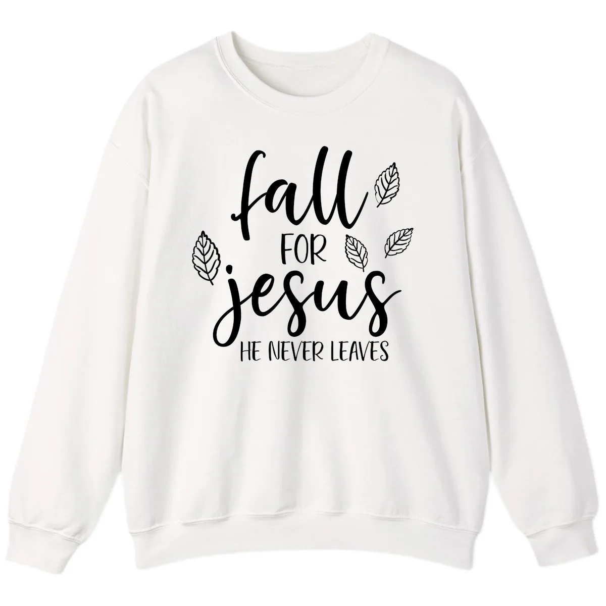 Fall For Jesus He Never Leaves Sweatshirt in White
