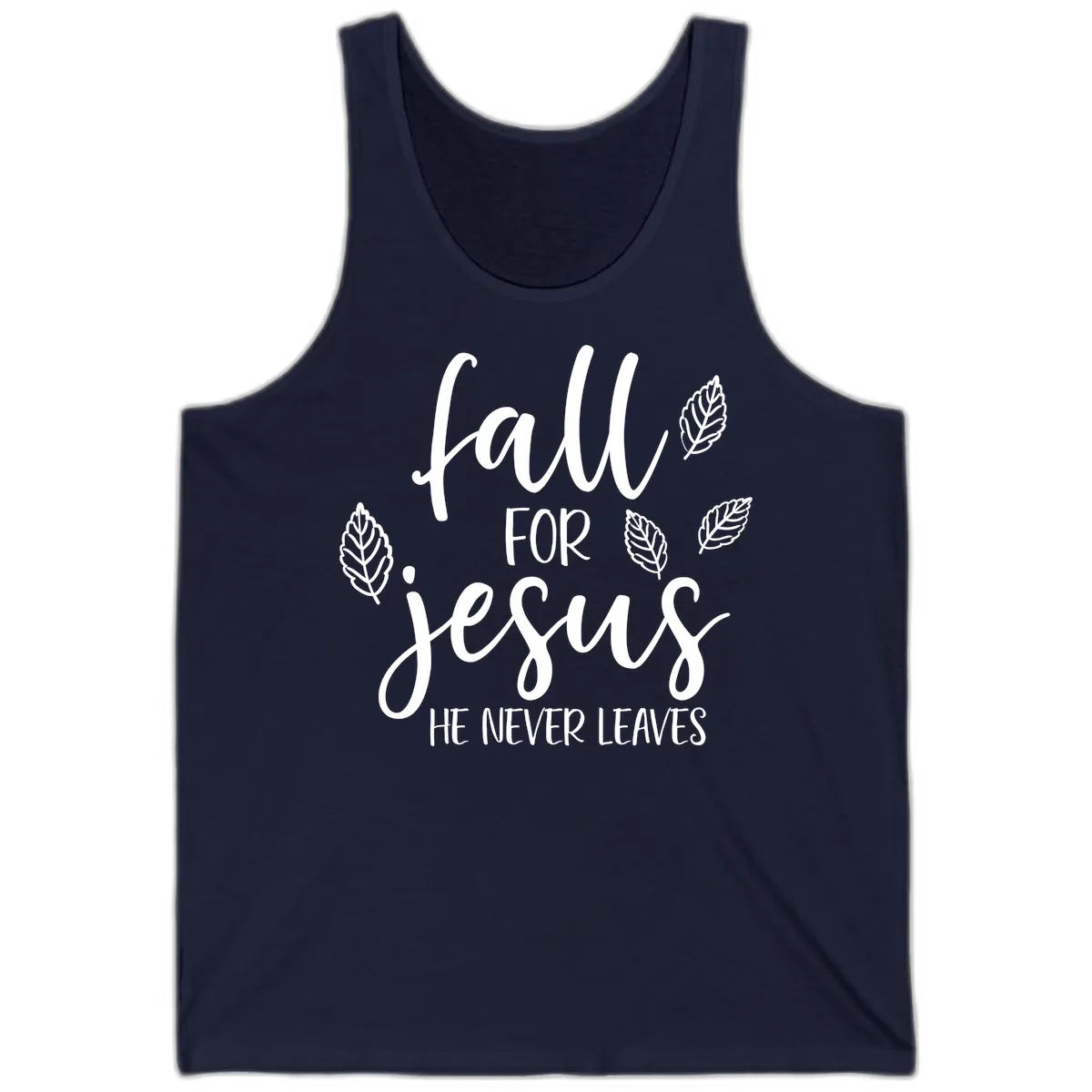 Fall For Jesus He Never Leaves Tank in Navy