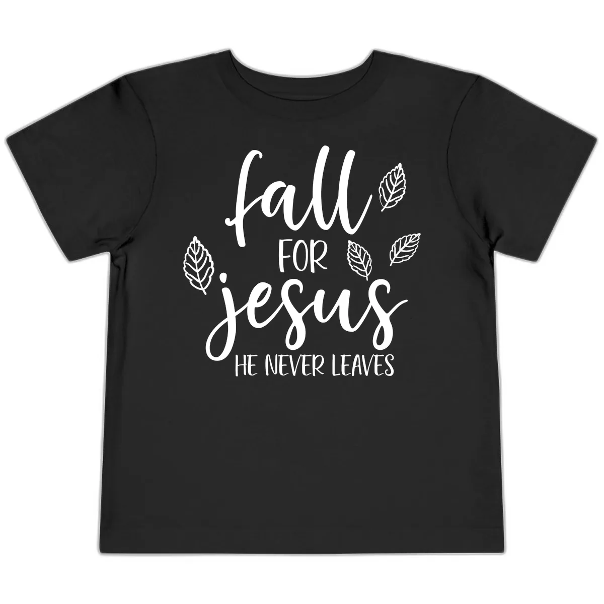 Fall For Jesus He Never Leaves Toddler T-Shirt in Black