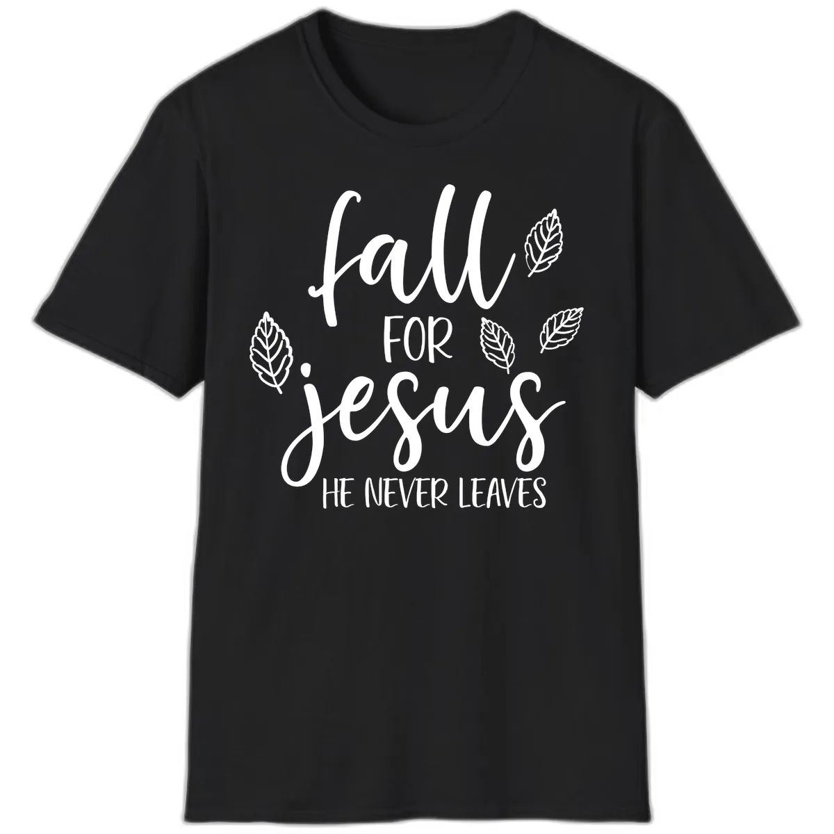 Fall For Jesus He Never Leaves T-Shirt in Black