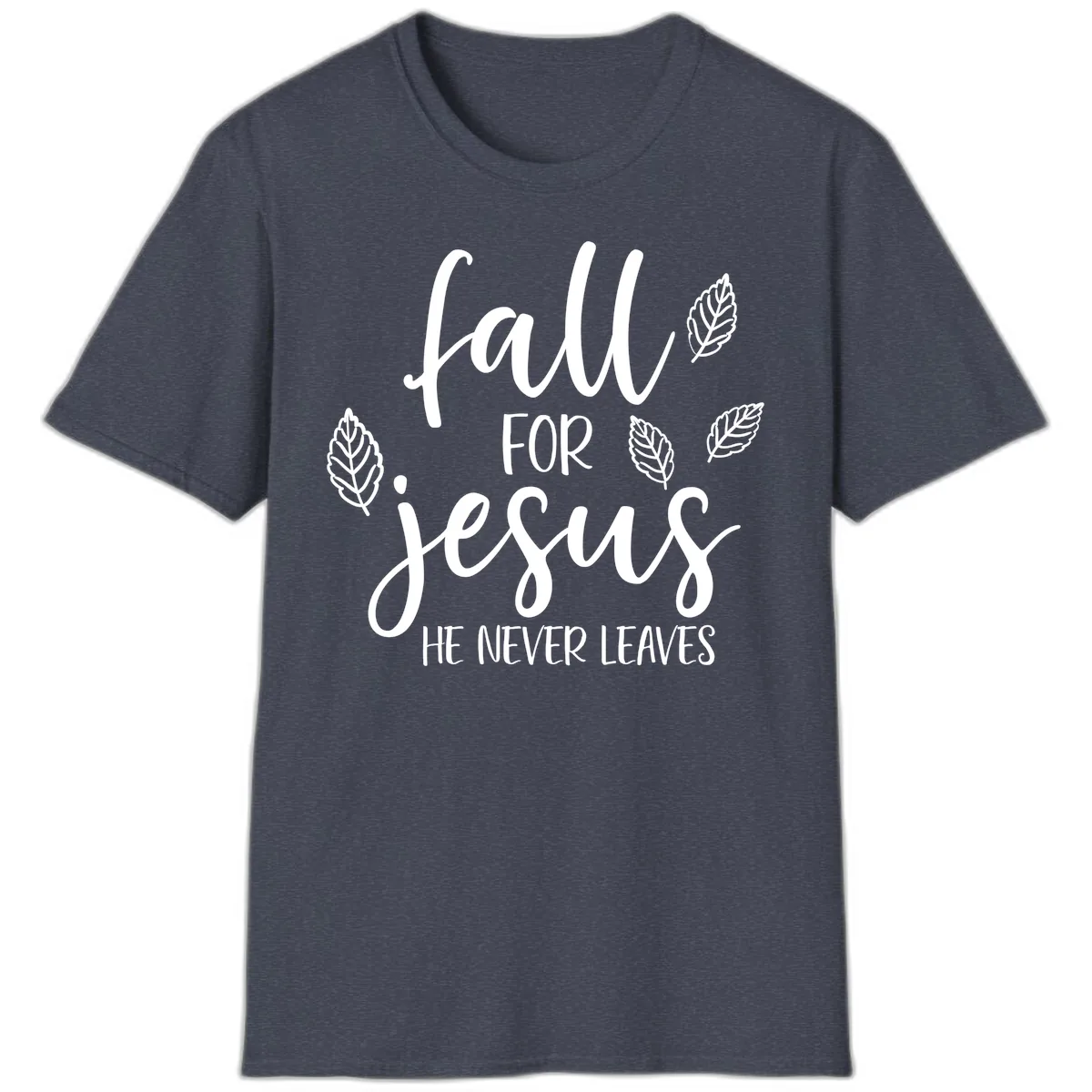 Fall For Jesus He Never Leaves T-Shirt in Heather Navy