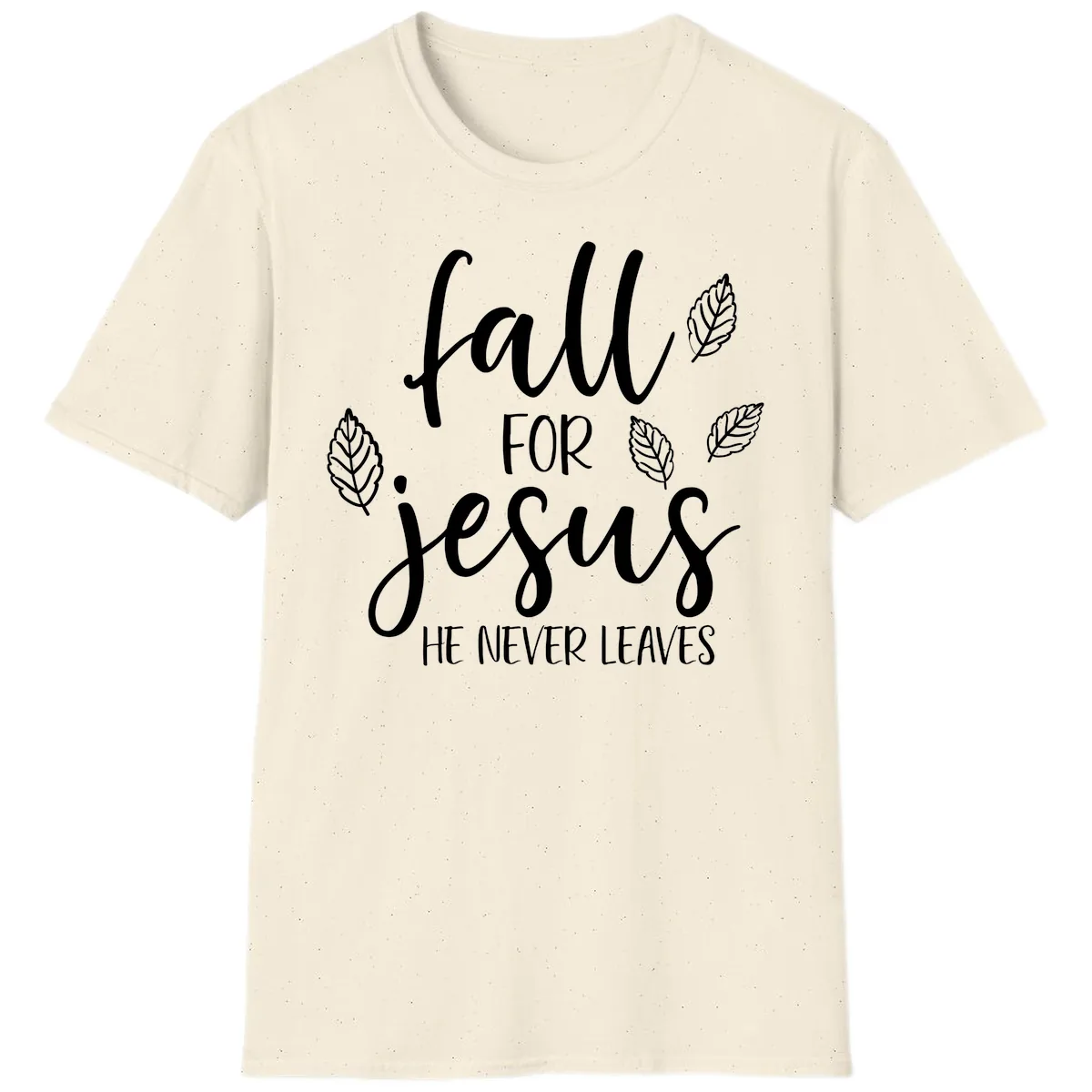Fall For Jesus He Never Leaves T-Shirt in Natural