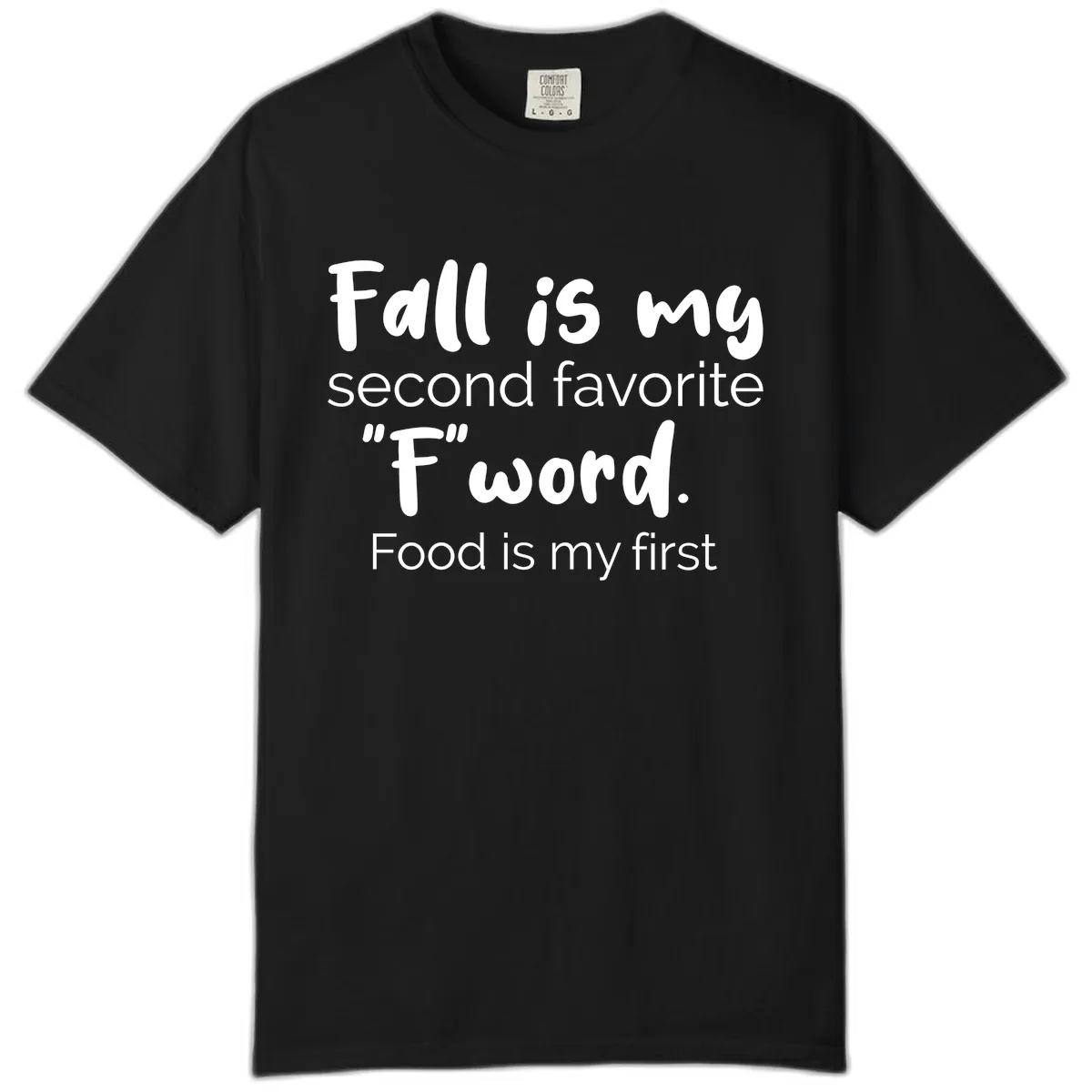 Fall is My Second Favorite F Word Comfort Color in Black