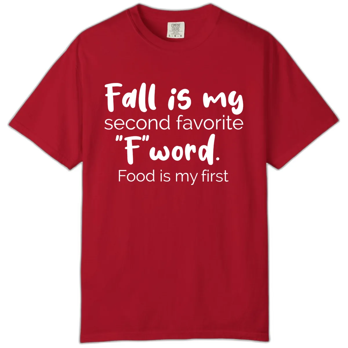 Fall is My Second Favorite F Word Comfort Color in Red